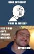 Good+Guy+Greg+and+Y+U+NO+Guy+Completely+OC_f9cc59_2338282.jpg